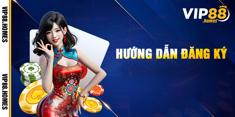 Hướng Dẫn Đăng Ký VIP88