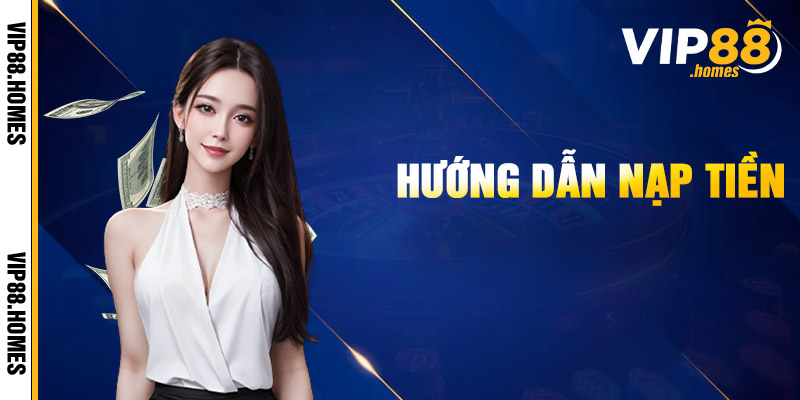 Hướng Dẫn Nạp Tiền VIP88